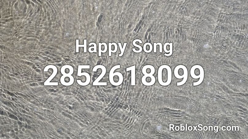 Happy Song Roblox ID