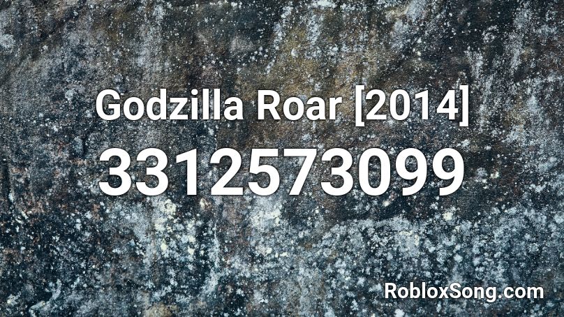 Godzilla Roar [2014] Roblox ID