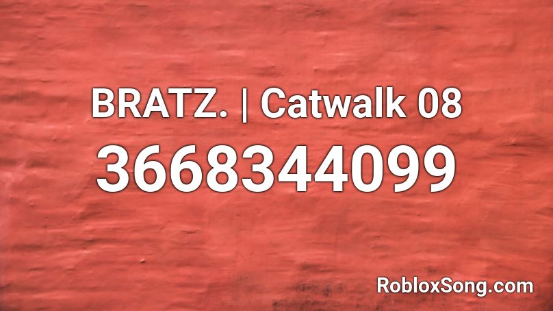 BRATZ. | Catwalk 08 Roblox ID