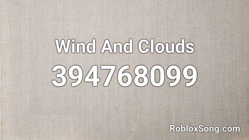 Wind And Clouds Roblox ID
