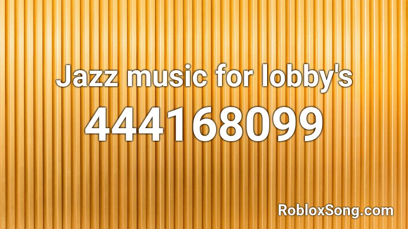 Jazz music for lobby's Roblox ID