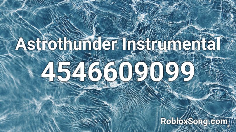 Astrothunder Instrumental Roblox ID