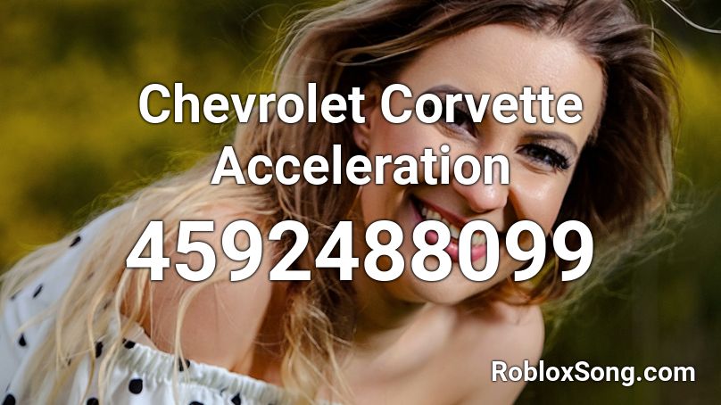 Chevrolet Corvette Acceleration Roblox ID