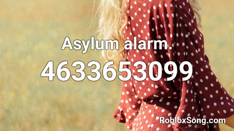 Asylum alarm. Roblox ID