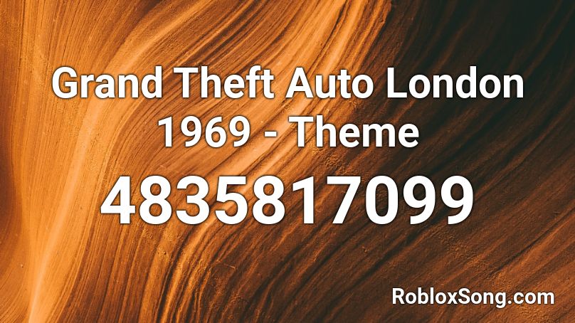 Grand Theft Auto London 1969 Theme Roblox Id Roblox Music Codes - grand blox auto 2 roblox