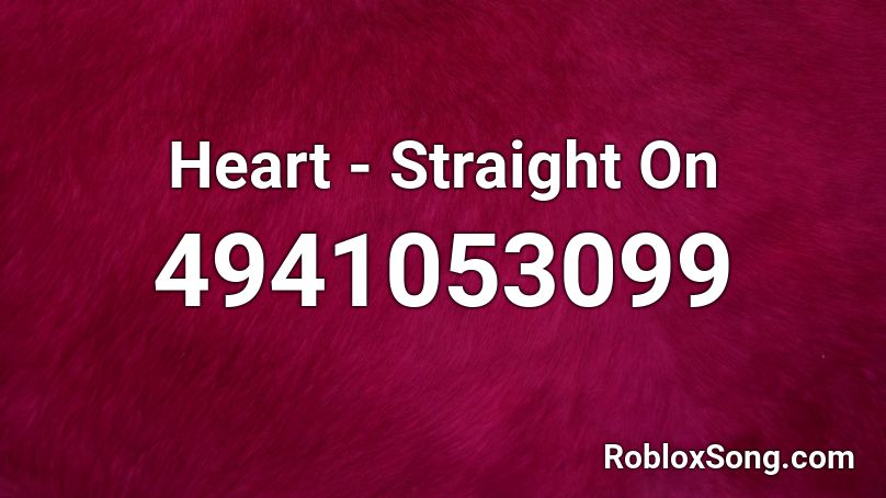 Heart - Straight On Roblox ID