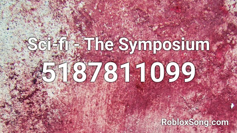 Sci-fi - The Symposium Roblox ID
