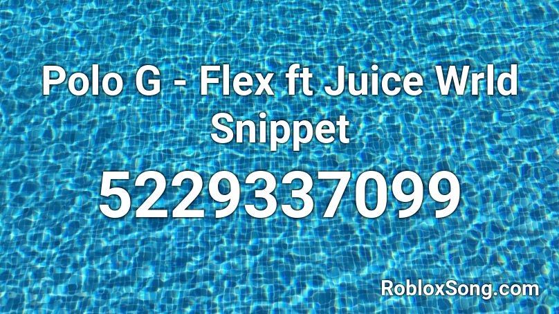 Polo G - Flex ft Juice Wrld Snippet Roblox ID