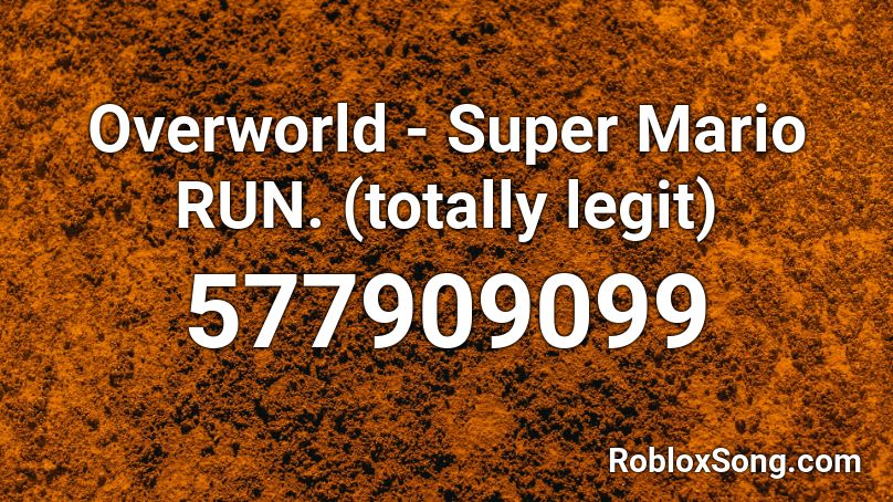 Overworld - Super Mario RUN. (totally legit) Roblox ID