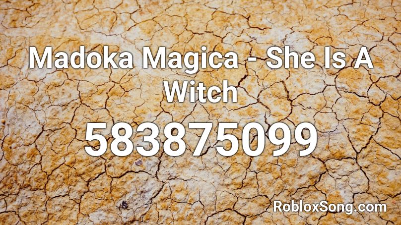 Madoka Magica She Is A Witch Roblox Id Roblox Music Codes - roblox madoka magica music id