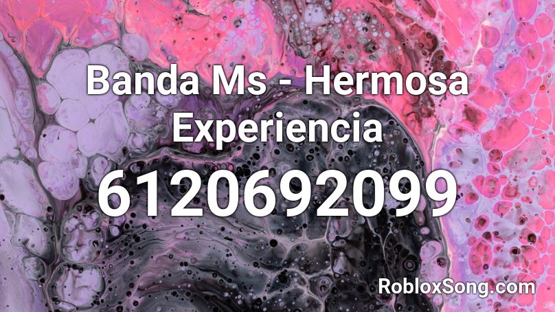 Banda Ms - Hermosa Experiencia Roblox ID