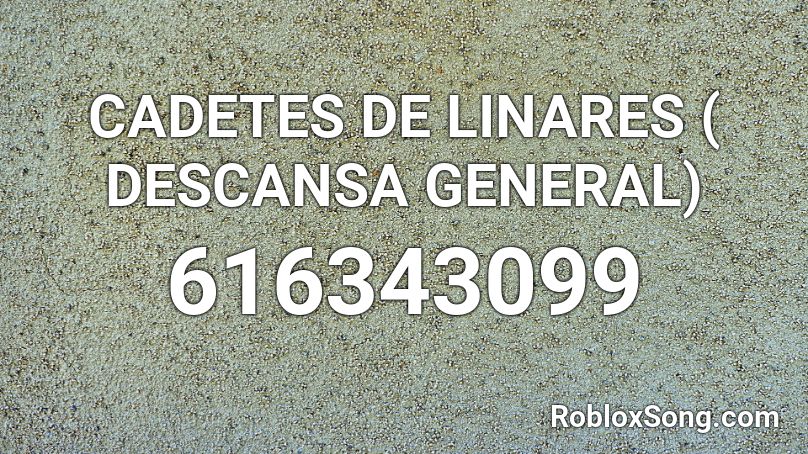 CADETES DE LINARES ( DESCANSA GENERAL) Roblox ID