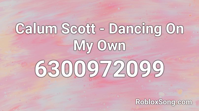 Calum Scott - Dancing On My Own (Remix) Roblox ID