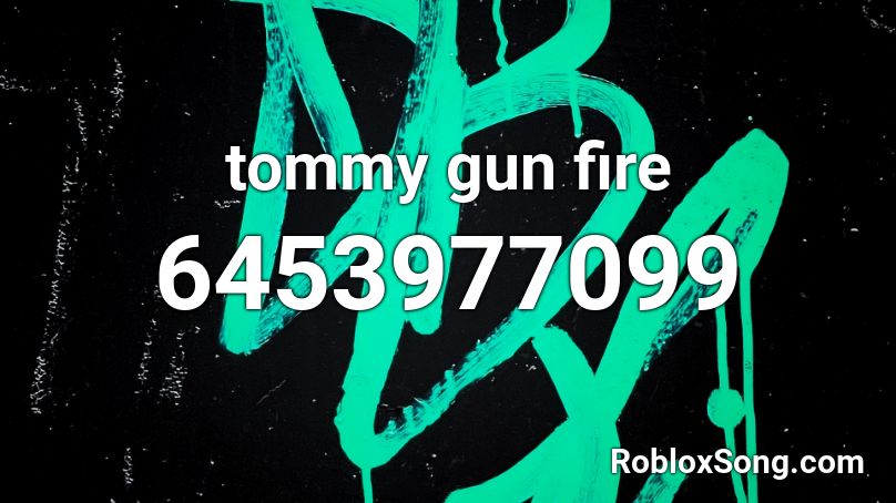 tommy gun fire Roblox ID