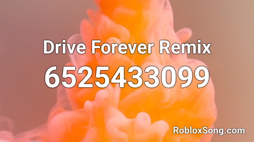 Drive Forever Remix Roblox ID
