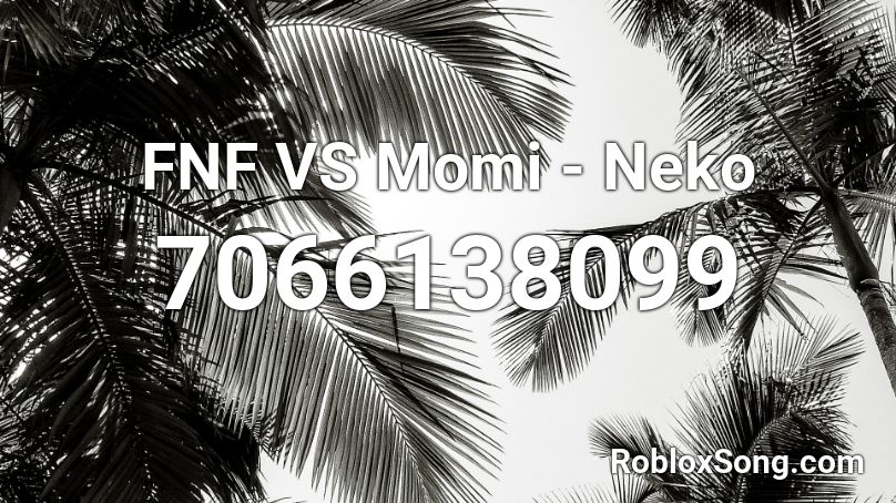 FNF VS Momi - Neko Roblox ID