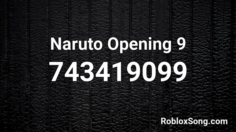 Naruto Opening 9 Roblox Id Roblox Music Codes - naruto run roblox id