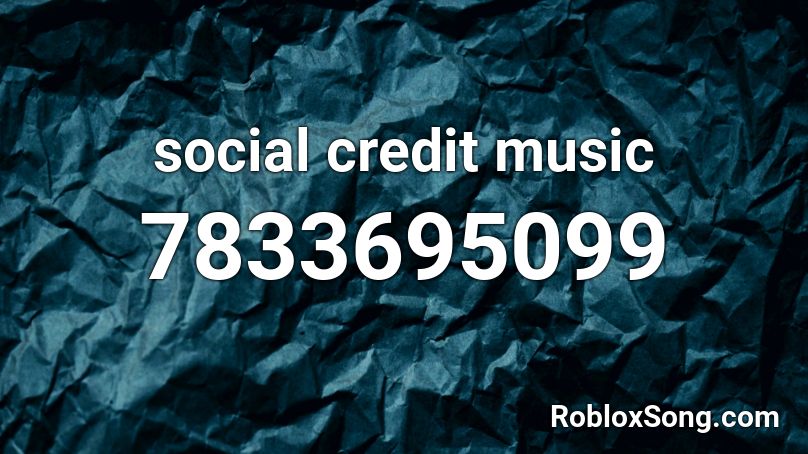 social credit music Roblox ID