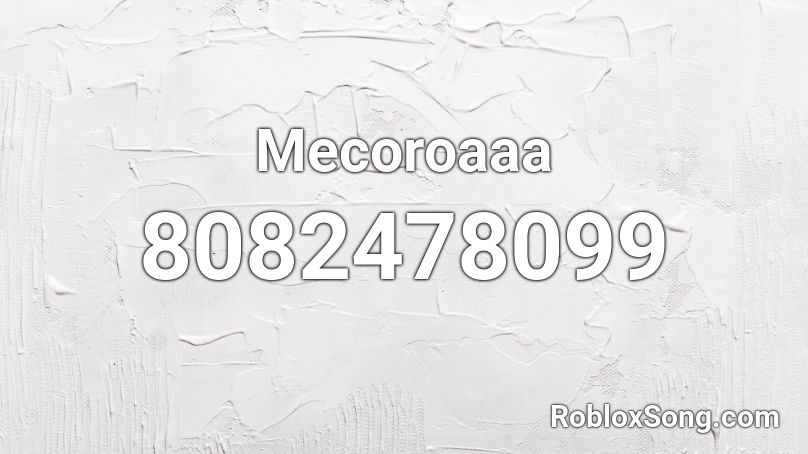 Mecoroaaa Roblox ID