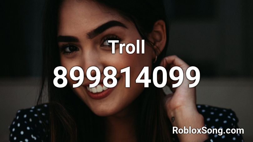 Troll  Roblox ID