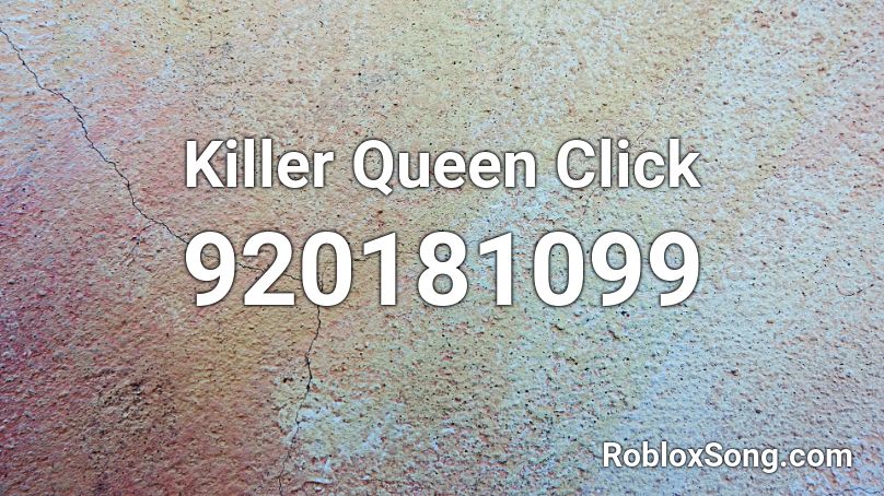 Killer Queen Click Roblox ID