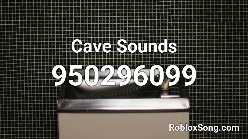 Cave Sounds Roblox ID