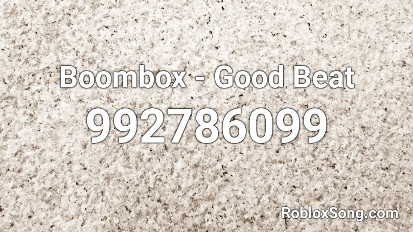 Boombox - Good Beat Roblox ID