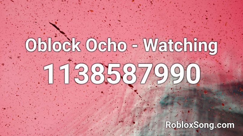 Oblock Ocho - Watching Roblox ID