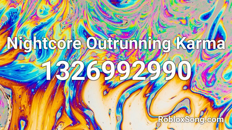 Nightcore Outrunning Karma Roblox Id Roblox Music Codes - outrunning karma roblox song id