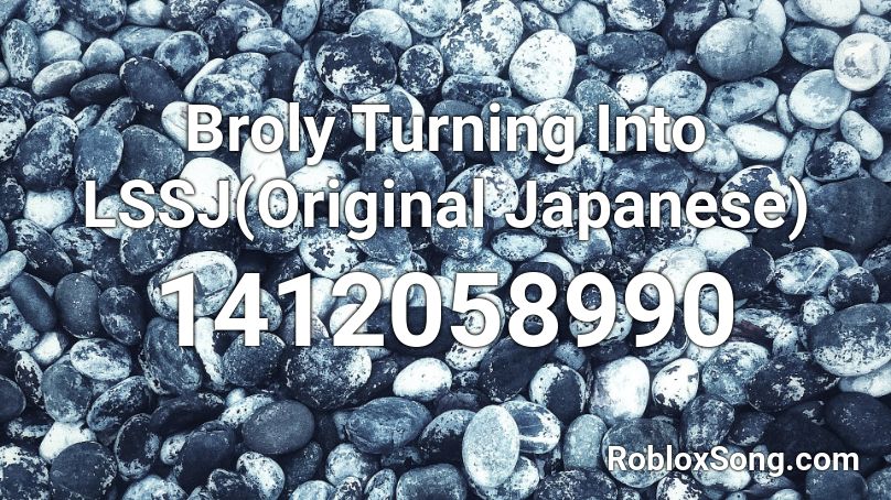 Broly Turning Into LSSJ(Original Japanese) Roblox ID