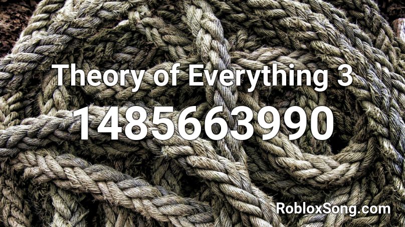 Theory of Everything 3 Roblox ID
