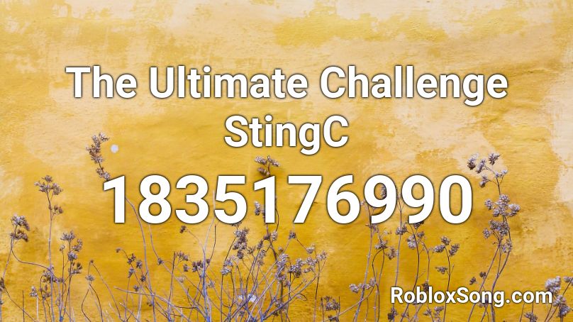 The Ultimate Challenge StingC Roblox ID