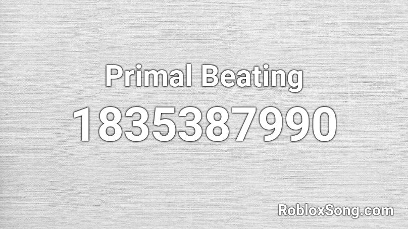 Primal Beating Roblox ID