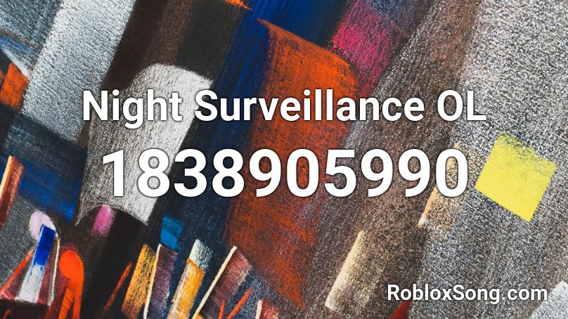 Night Surveillance OL Roblox ID