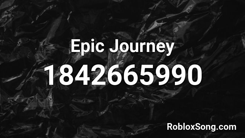 Epic Journey Roblox ID