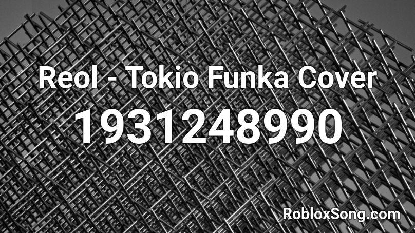 Reol - Tokio Funka Cover Roblox ID