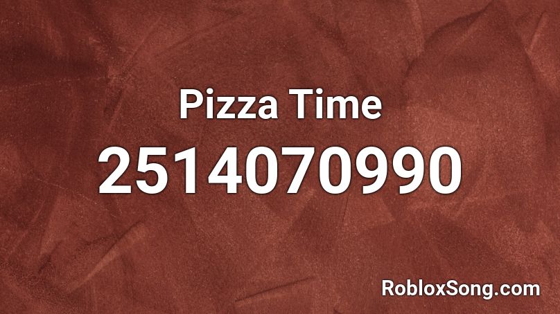 Pizza Time Roblox ID