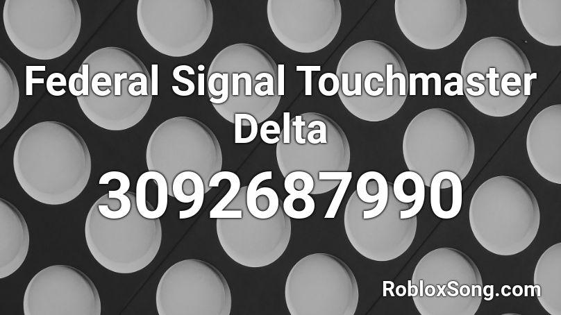 Federal Signal Touchmaster Delta Roblox ID