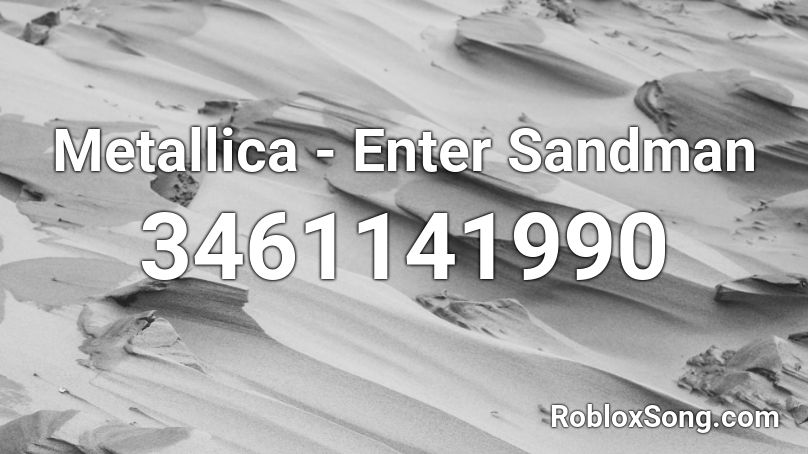 Metallica - Enter Sandman Roblox ID
