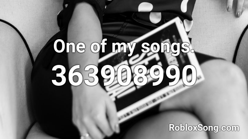 One of my songs. Roblox ID