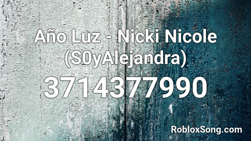 Año Luz - Nicki Nicole (S0yAlejandra) Roblox ID