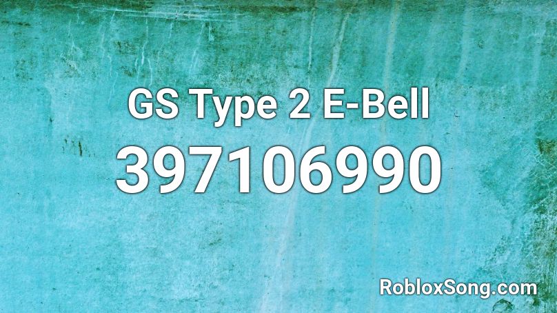 GS Type 2 E-Bell  Roblox ID