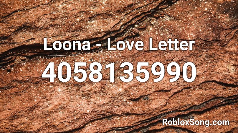 Loona - Love Letter Roblox ID