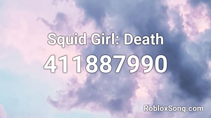 Squid Girl: Death Roblox ID