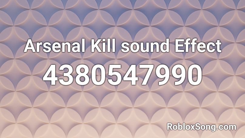 Arsenal Kill sound Effect Roblox ID
