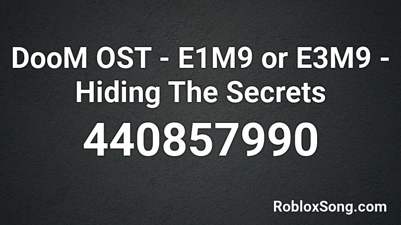 DooM OST - E1M9 or E3M9 - Hiding The Secrets Roblox ID