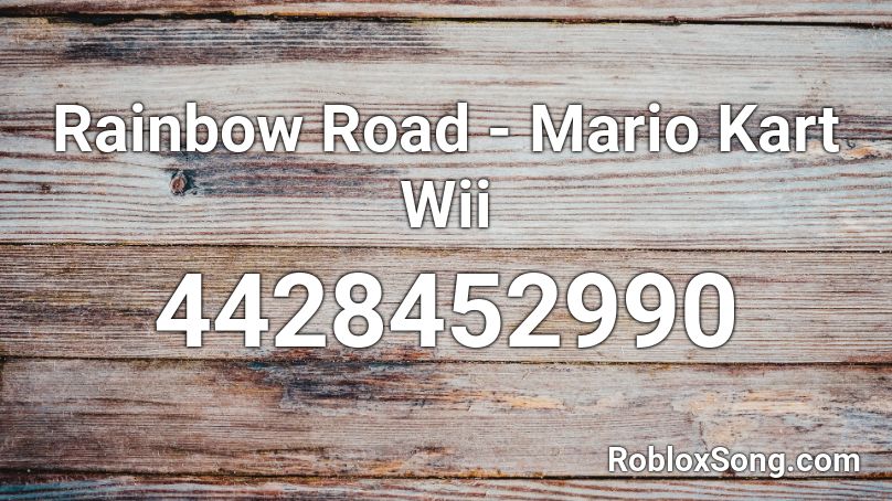 Rainbow Road Mario Kart Wii Roblox Id Roblox Music Codes - wii id code roblox