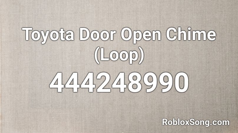 Toyota Door Open Chime (Loop) Roblox ID