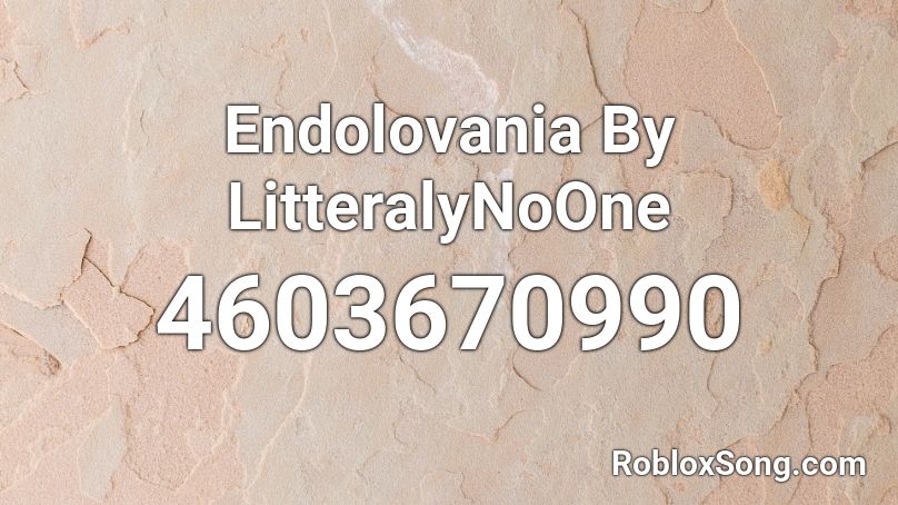 Endolovania By LitteralyNoOne Roblox ID