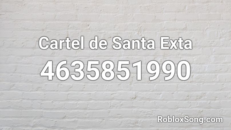 Cartel de Santa Exta Roblox ID